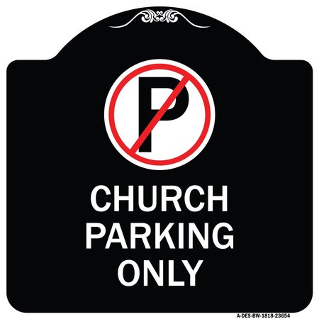 SIGNMISSION No Parking Symbol Church Parking Heavy-Gauge Aluminum Architectural Sign, 18" x 18", BW-1818-23654 A-DES-BW-1818-23654